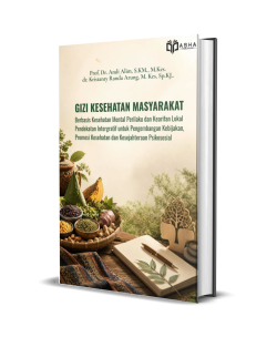 GIZI KESEHATAN MASYARAKAT  Berbasis Kesehatan Mental Perilaku dan Kearifan Lokal Pendekatan Intergratif Untuk Pengembangan Kebijakan, Promosi Kesehatan dan Kesejahteraan Psikososial
